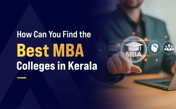 How Can You Find the Best MBA Colleges in Kerala