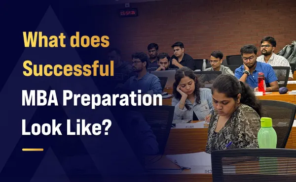What does Successful MBA Preparation Look Like?