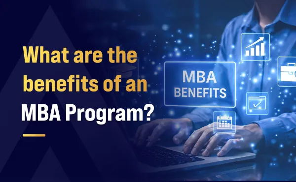 What are the benefits of an MBA Program?