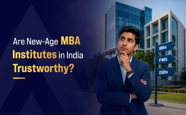 Are New-Age MBA Institutes in India Trustworthy?