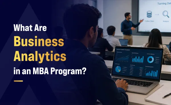 What Are Business Analytics in an MBA Program?