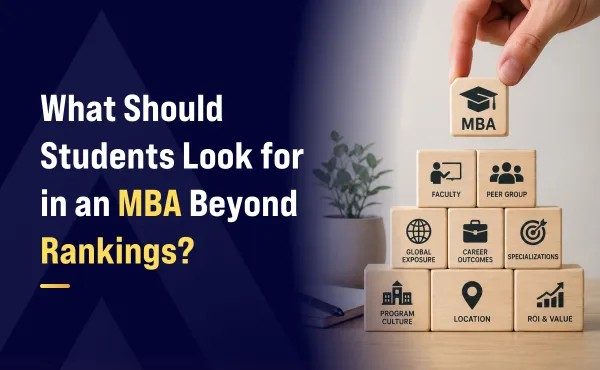 What Should Students Look for in an MBA Program Beyond Rankings?