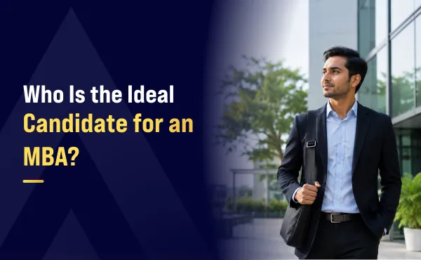 Who Is the Ideal Candidate for an MBA?