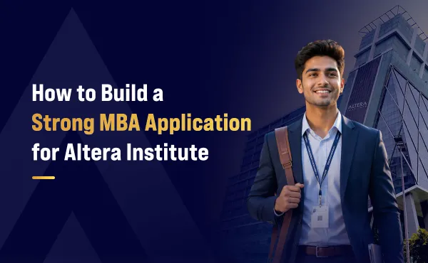How to Build a Strong MBA Application for Altera Institute