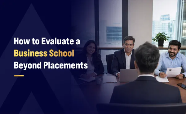 How to Evaluate a Business School Beyond Placements