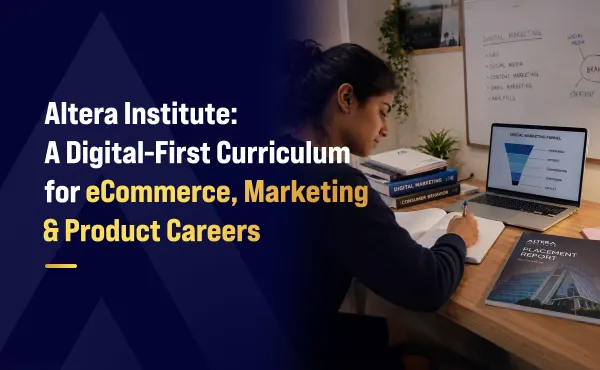 Altera Institute: A Digital-First Curriculum for eCommerce, Marketing & Product Careers