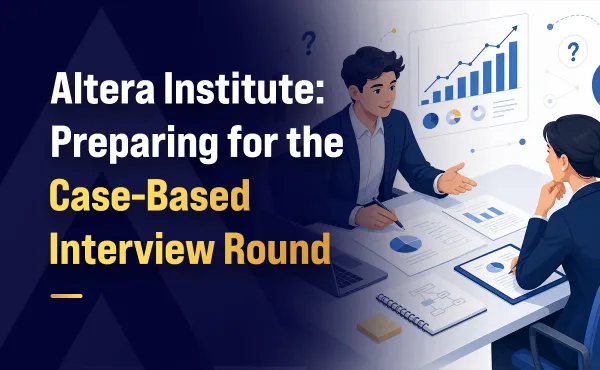 Altera Institute: Preparing for the Case-Based Interview Round