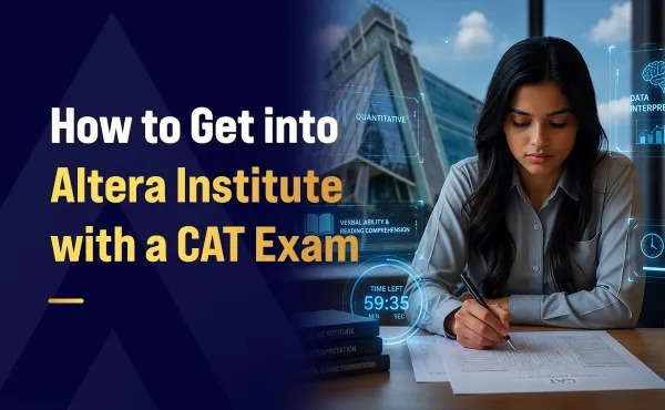 How to Get into Altera Institute with the CAT Exam