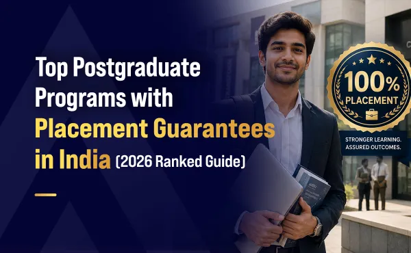 Top Postgraduate Programs with Placement Guarantees in India (2026 Ranked Guide)