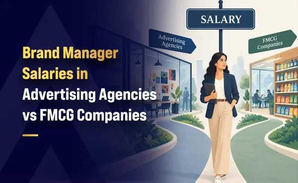 Brand Manager Salaries in Advertising Agencies vs. FMCG Companies
