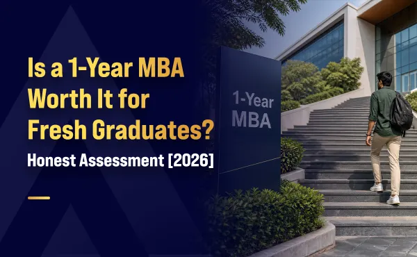 Is a 1-Year MBA Worth It for Fresh Graduates? Honest Assessment [2026]