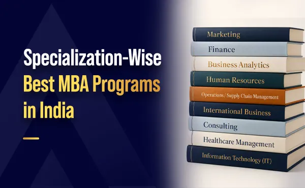 Specialization-Wise Best MBA Programs in India
