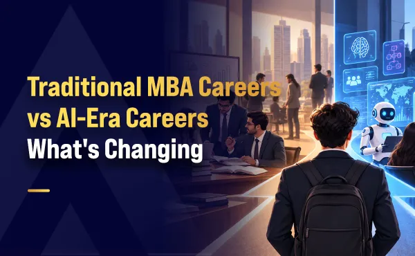 Traditional MBA Careers vs AI-Era Careers: What's Changing?